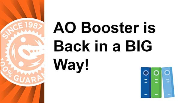 AO Booster is Back in a BIG Way!