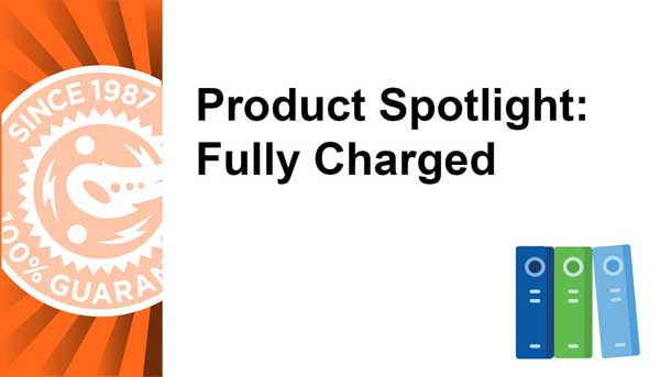 Product Spotlight: Fully Charged