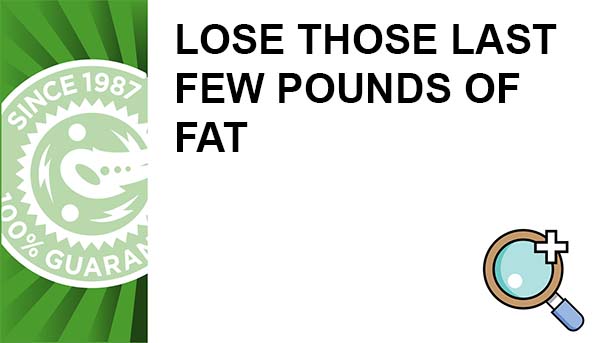 Lose Those Last Few Pounds of Fat