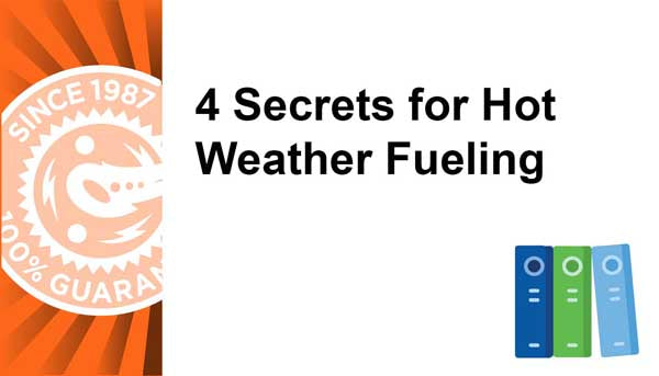 4 Secrets for Hot Weather Fueling