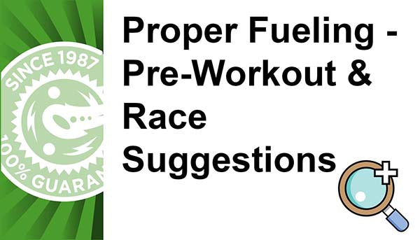Proper Fueling - Pre-Workout & Race Suggestions