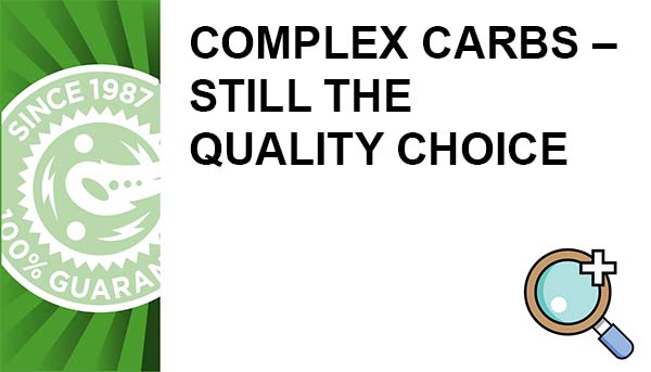 Complex Carbs – Still the Quality Choice