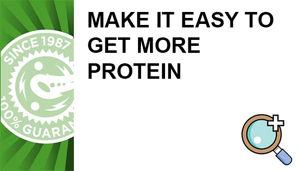 Make It Easy to Get More Protein