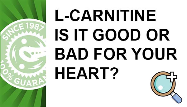 L-Carnitine - Is It Good or Bad for your Heart?