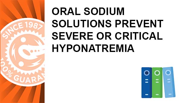 Oral Sodium Solutions Prevent Severe or Critical Hyponatremia