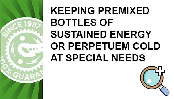 Keeping Premixed Bottles of Sustained Energy or Perpetuem Cold at Special Needs