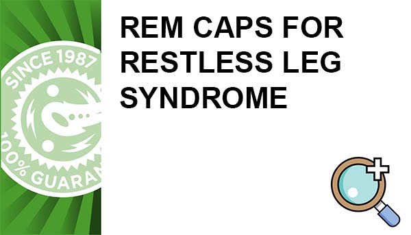 REM Caps for Restless Leg Syndrome